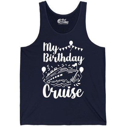 Birthday Cruise Shirt - Fun Cruise Birthday Party Vacation Tee (Tank Top) in Navy - My Birthday Cruise Shirt - Hand Drawn Ship Balloons and Banners Design