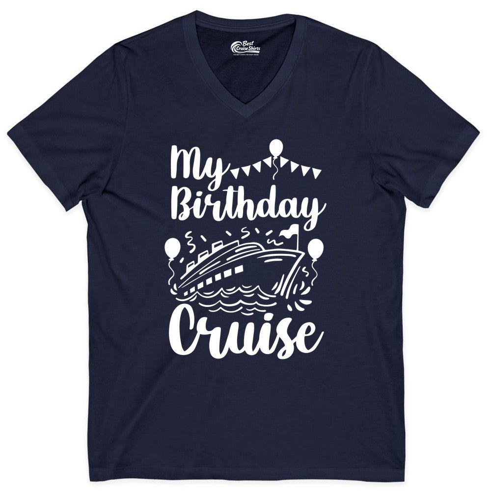 Birthday Cruise Shirt - Fun Cruise Birthday Party Vacation Tee (V-Neck) in Navy - My Birthday Cruise Shirt - Hand Drawn Ship Balloons and Banners Design