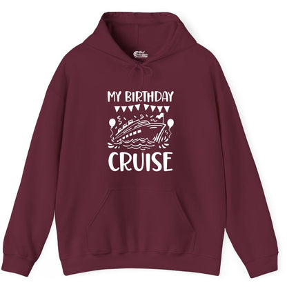 My Birthday Cruise Shirt - Fun Cruise Birthday Outfit for Parties (Hoodie) in Maroon - My Birthday Cruise Shirt - Nautical Party Celebration Outfit Tee