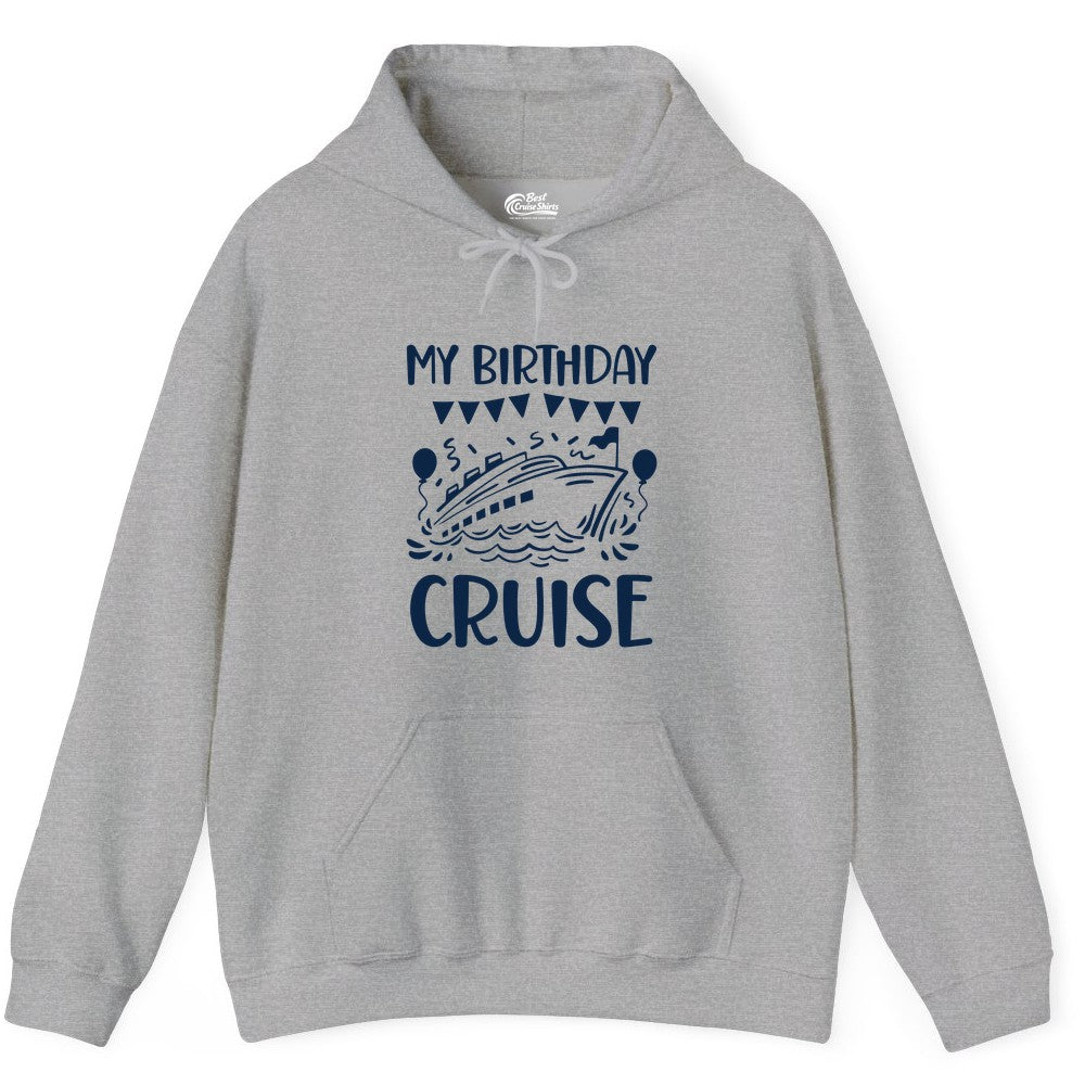 My Birthday Cruise Shirt - Fun Cruise Birthday Outfit for Parties (Hoodie) in Sport Grey - My Birthday Cruise Shirt - Nautical Party Celebration Outfit Tee