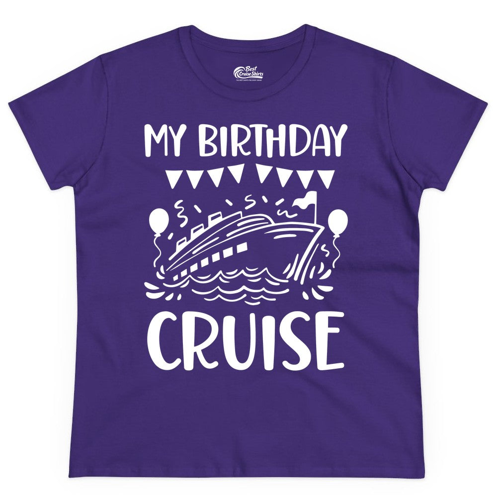 My Birthday Cruise Shirt - Fun Cruise Birthday Outfit for Parties (Ladies Tee) in Purple - My Birthday Cruise Shirt - Nautical Party Celebration Outfit Tee