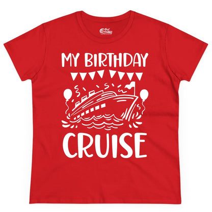 My Birthday Cruise Shirt - Fun Cruise Birthday Outfit for Parties (Ladies Tee) in Red - My Birthday Cruise Shirt - Nautical Party Celebration Outfit Tee