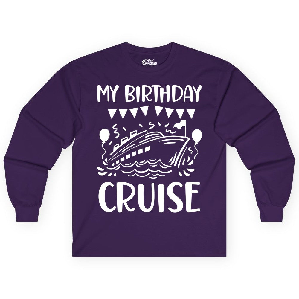 My Birthday Cruise Shirt - Fun Cruise Birthday Outfit for Parties (Long Sleeve) in Purple - My Birthday Cruise Shirt - Nautical Party Celebration Outfit Tee
