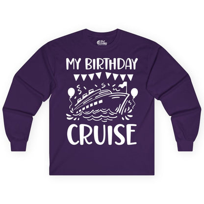My Birthday Cruise Shirt - Fun Cruise Birthday Outfit for Parties (Long Sleeve) in Purple - My Birthday Cruise Shirt - Nautical Party Celebration Outfit Tee