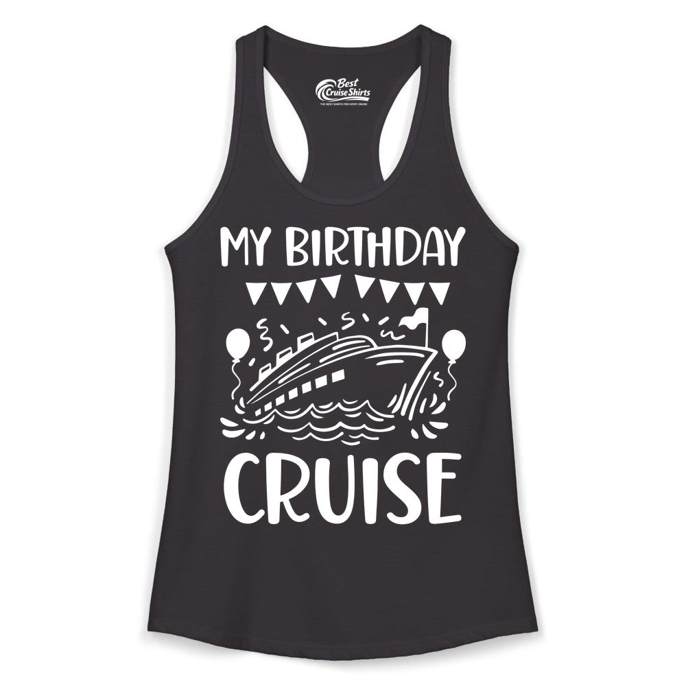 My Birthday Cruise Shirt - Fun Cruise Birthday Outfit for Parties (Ladies Tank) in Black - My Birthday Cruise Shirt - Nautical Party Celebration Outfit Tee