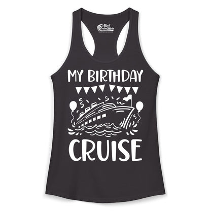 My Birthday Cruise Shirt - Fun Cruise Birthday Outfit for Parties (Ladies Tank) in Black - My Birthday Cruise Shirt - Nautical Party Celebration Outfit Tee