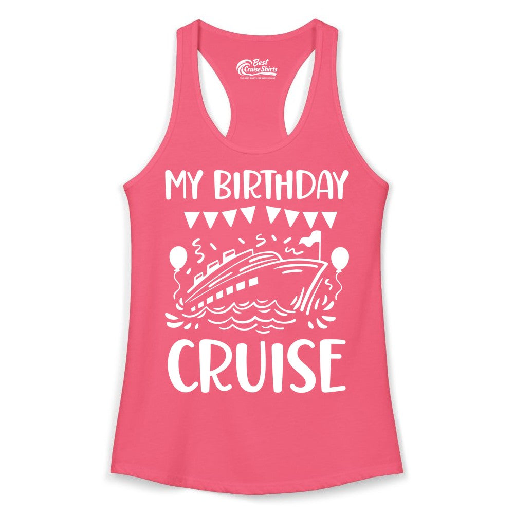 My Birthday Cruise Shirt - Fun Cruise Birthday Outfit for Parties (Ladies Tank) in Hot Pink - My Birthday Cruise Shirt - Nautical Party Celebration Outfit Tee