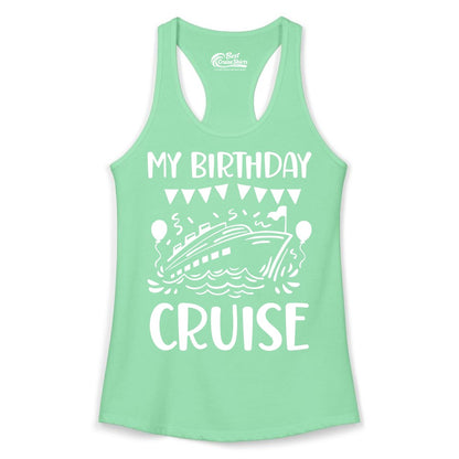 My Birthday Cruise Shirt - Fun Cruise Birthday Outfit for Parties (Ladies Tank) in Solid Mint - My Birthday Cruise Shirt - Nautical Party Celebration Outfit Tee