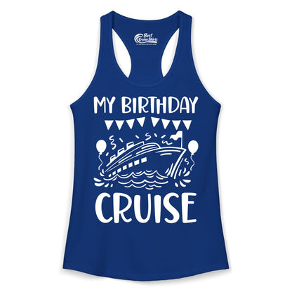 My Birthday Cruise Shirt - Fun Cruise Birthday Outfit for Parties (Ladies Tank) in Solid Royal - My Birthday Cruise Shirt - Nautical Party Celebration Outfit Tee