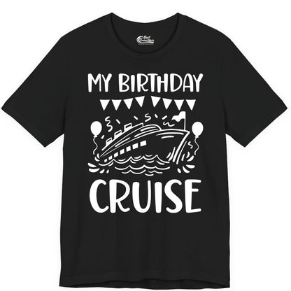 My Birthday Cruise Shirt - Fun Cruise Birthday Outfit for Parties (Premium Tee) in Black - My Birthday Cruise Shirt - Nautical Party Celebration Outfit Tee