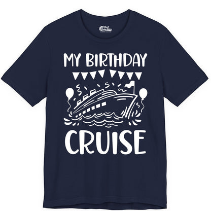 My Birthday Cruise Shirt - Fun Cruise Birthday Outfit for Parties (Premium Tee) in Navy - My Birthday Cruise Shirt - Nautical Party Celebration Outfit Tee