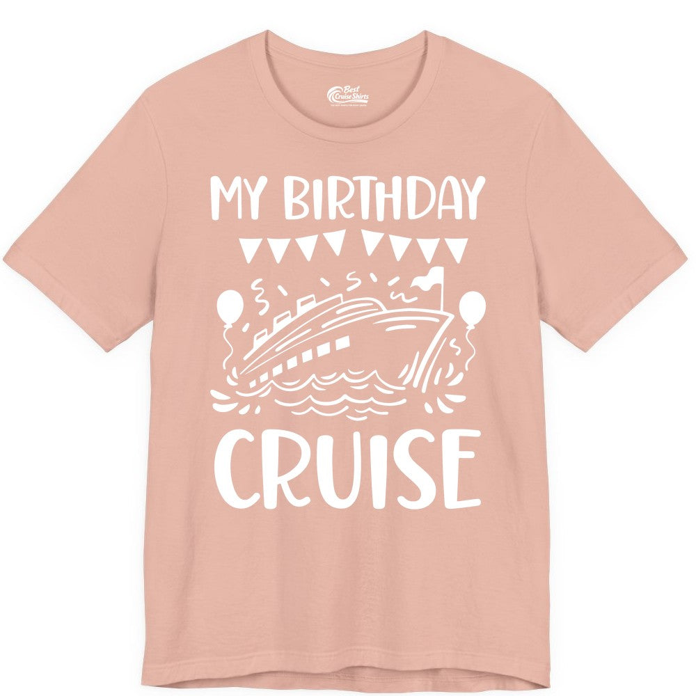 My Birthday Cruise Shirt - Fun Cruise Birthday Outfit for Parties (Premium Tee) in Peach - My Birthday Cruise Shirt - Nautical Party Celebration Outfit Tee