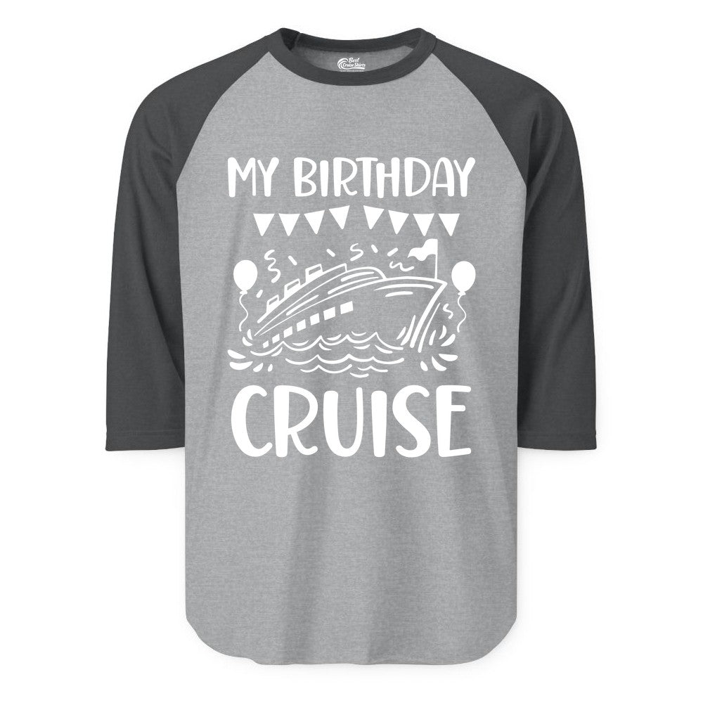 My Birthday Cruise Shirt - Fun Cruise Birthday Outfit for Parties (Raglan) in Heather GreyHeather Charcoal - My Birthday Cruise Shirt - Nautical Party Celebration Outfit Tee