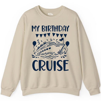 My Birthday Cruise Shirt - Fun Cruise Birthday Outfit for Parties (Sweatshirt) in Sand - My Birthday Cruise Shirt - Nautical Party Celebration Outfit Tee