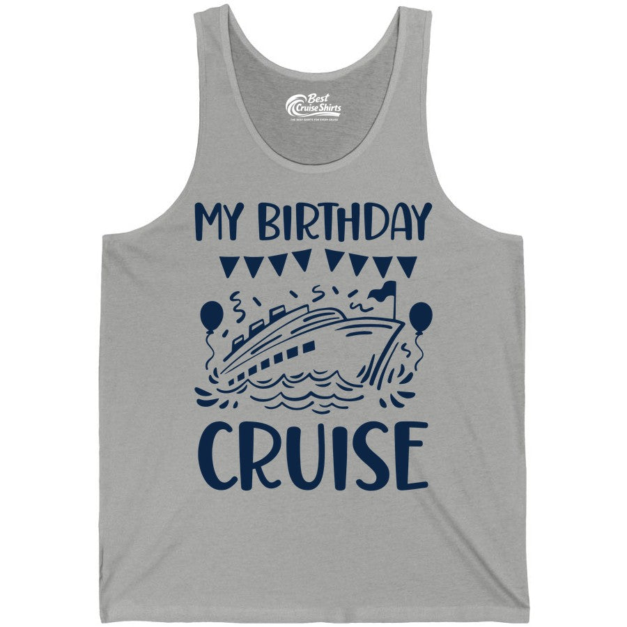 My Birthday Cruise Shirt - Fun Cruise Birthday Outfit for Parties (Tank Top) in Athletic Heather - My Birthday Cruise Shirt - Nautical Party Celebration Outfit Tee