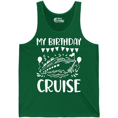 My Birthday Cruise Shirt - Fun Cruise Birthday Outfit for Parties (Tank Top) in Kelly - My Birthday Cruise Shirt - Nautical Party Celebration Outfit Tee