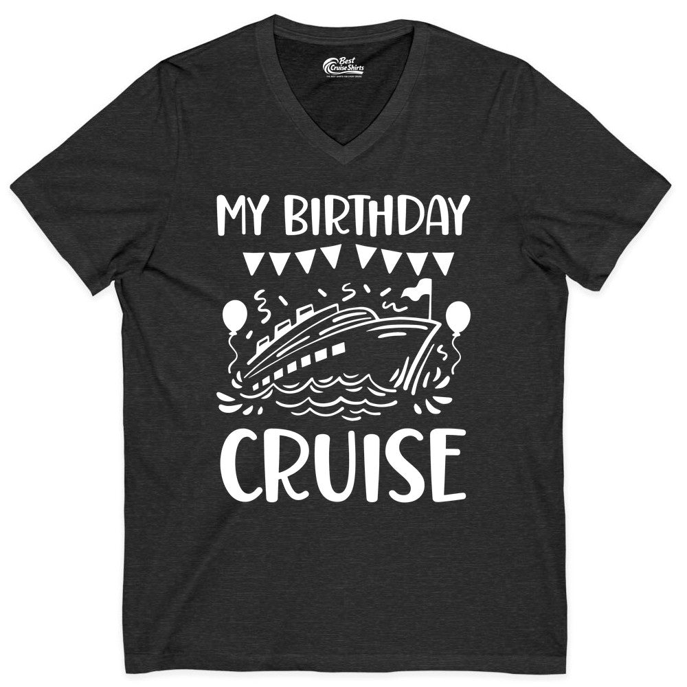 My Birthday Cruise Shirt - Fun Cruise Birthday Outfit for Parties (V-Neck) in Dark Grey Heather - My Birthday Cruise Shirt - Nautical Party Celebration Outfit Tee