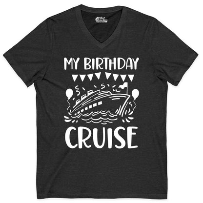 My Birthday Cruise Shirt - Fun Cruise Birthday Outfit for Parties (V-Neck) in Dark Grey Heather - My Birthday Cruise Shirt - Nautical Party Celebration Outfit Tee
