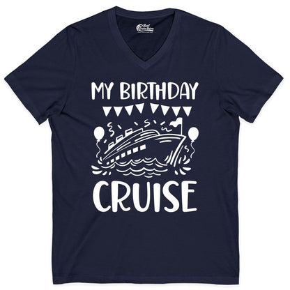 My Birthday Cruise Shirt - Fun Cruise Birthday Outfit for Parties (V-Neck) in Navy - My Birthday Cruise Shirt - Nautical Party Celebration Outfit Tee