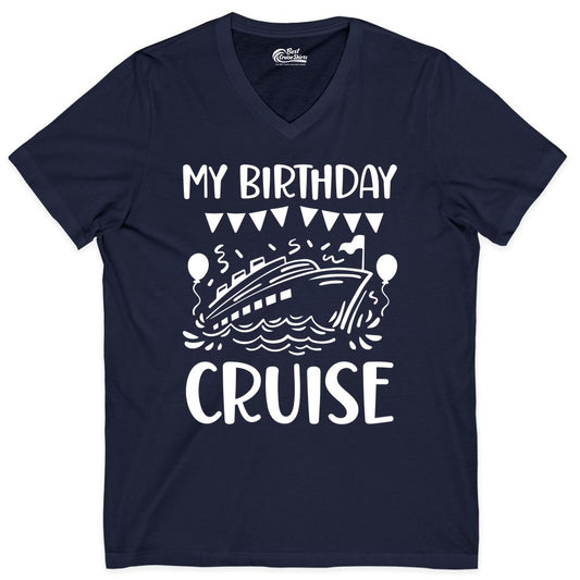 My Birthday Cruise Shirt - Fun Cruise Birthday Outfit for Parties (V-Neck) in Navy - My Birthday Cruise Shirt - Nautical Party Celebration Outfit Tee