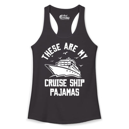 Cruise Ship Pajamas - Funny Cruise Outfit for Vacation Travelers (Ladies Tank) in Black - These Are My Cruise Ship Pajamas Funny Nautical Cruise Shirt