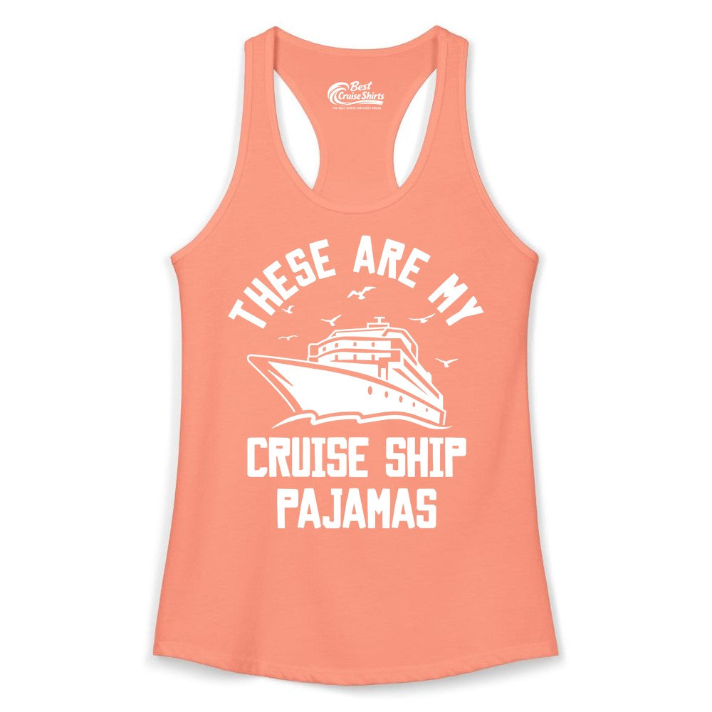 Cruise Ship Pajamas - Funny Cruise Outfit for Vacation Travelers (Ladies Tank) in Solid Light Orange - These Are My Cruise Ship Pajamas Funny Nautical Cruise Shirt