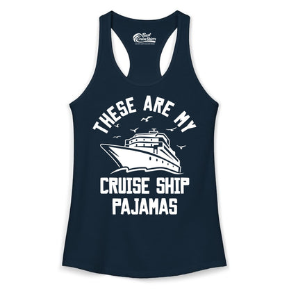 Cruise Ship Pajamas - Funny Cruise Outfit for Vacation Travelers (Ladies Tank) in Solid Midnight Navy - These Are My Cruise Ship Pajamas Funny Nautical Cruise Shirt