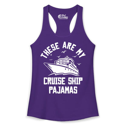 Cruise Ship Pajamas - Funny Cruise Outfit for Vacation Travelers (Ladies Tank) in Solid Purple Rush - These Are My Cruise Ship Pajamas Funny Nautical Cruise Shirt
