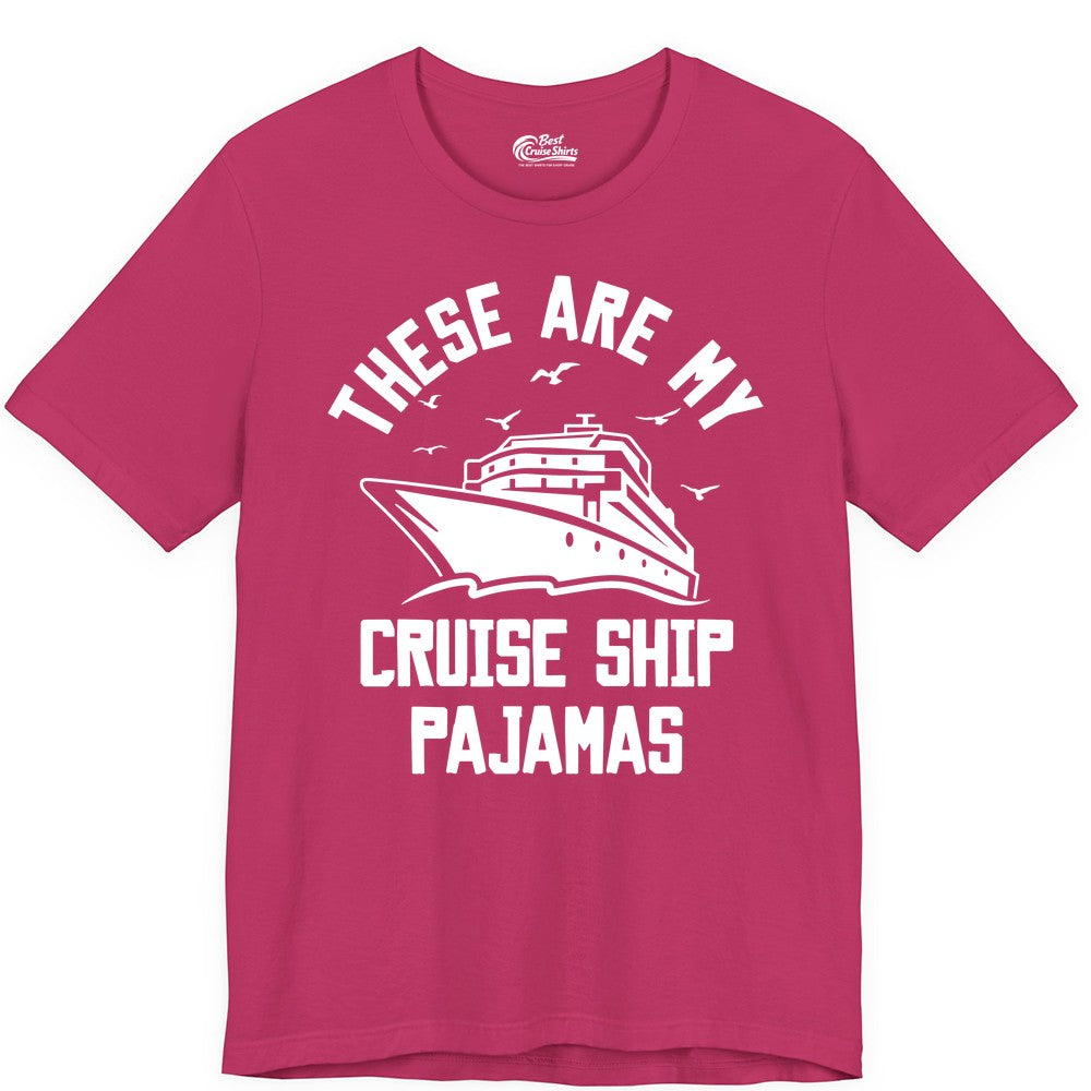 Cruise Ship Pajamas - Funny Cruise Outfit for Vacation Travelers (Premium Tee) in Berry - These Are My Cruise Ship Pajamas Funny Nautical Cruise Shirt