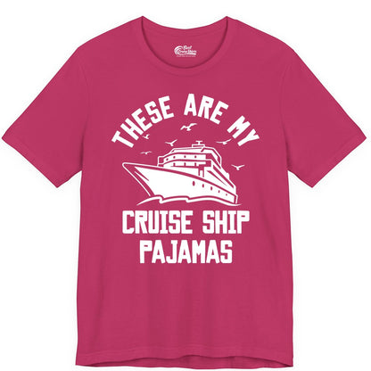 Cruise Ship Pajamas - Funny Cruise Outfit for Vacation Travelers (Premium Tee) in Berry - These Are My Cruise Ship Pajamas Funny Nautical Cruise Shirt