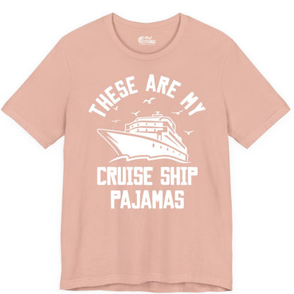 Cruise Ship Pajamas - Funny Cruise Outfit for Vacation Travelers (Premium Tee) in Peach - These Are My Cruise Ship Pajamas Funny Nautical Cruise Shirt