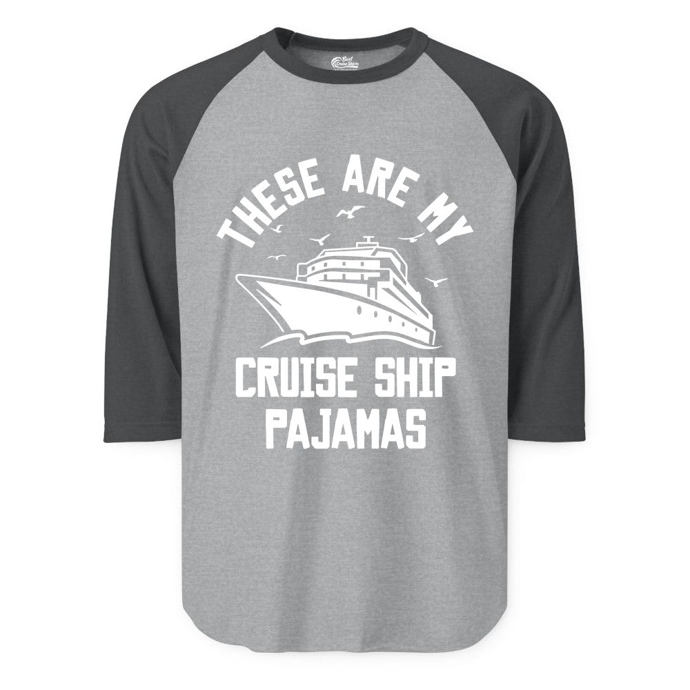 Cruise Ship Pajamas - Funny Cruise Outfit for Vacation Travelers (Raglan) in Heather GreyHeather Charcoal - These Are My Cruise Ship Pajamas Funny Nautical Cruise Shirt