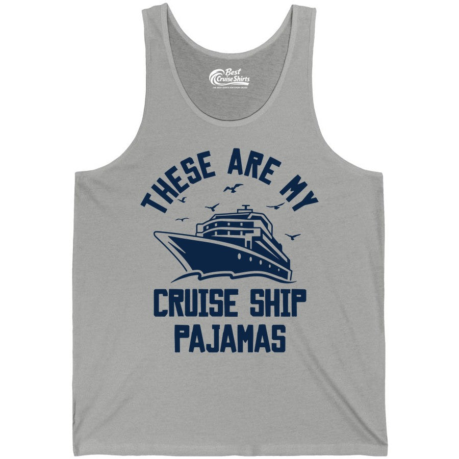 Cruise Ship Pajamas - Funny Cruise Outfit for Vacation Travelers (Tank Top) in Athletic Heather - These Are My Cruise Ship Pajamas Funny Nautical Cruise Shirt