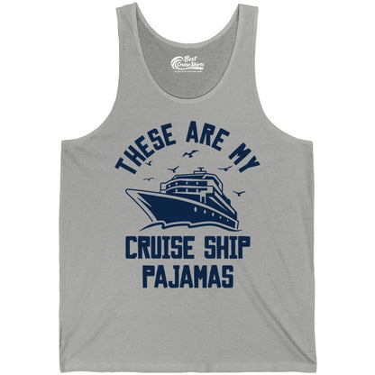 Cruise Ship Pajamas - Funny Cruise Outfit for Vacation Travelers (Tank Top) in Athletic Heather - These Are My Cruise Ship Pajamas Funny Nautical Cruise Shirt