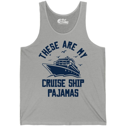 Cruise Ship Pajamas - Funny Cruise Outfit for Vacation Travelers (Tank Top) in Athletic Heather - These Are My Cruise Ship Pajamas Funny Nautical Cruise Shirt