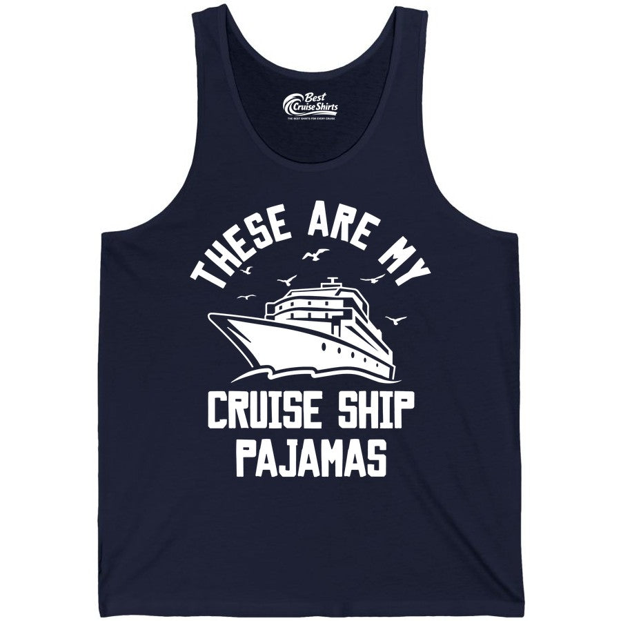 Cruise Ship Pajamas - Funny Cruise Outfit for Vacation Travelers (Tank Top) in Navy - These Are My Cruise Ship Pajamas Funny Nautical Cruise Shirt