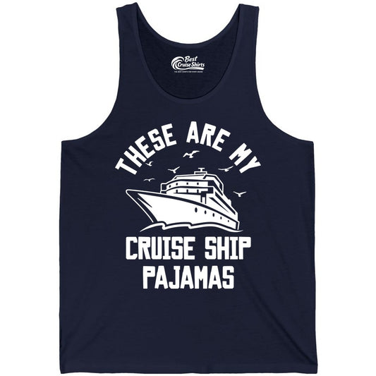 Cruise Ship Pajamas - Funny Cruise Outfit for Vacation Travelers (Tank Top) in Navy - These Are My Cruise Ship Pajamas Funny Nautical Cruise Shirt