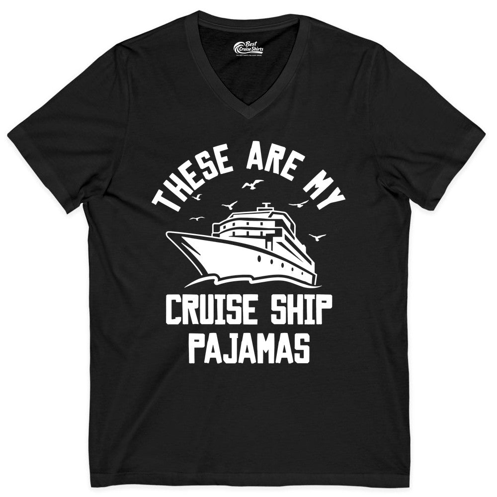 Cruise Ship Pajamas - Funny Cruise Outfit for Vacation Travelers (V-Neck) in Black - These Are My Cruise Ship Pajamas Funny Nautical Cruise Shirt