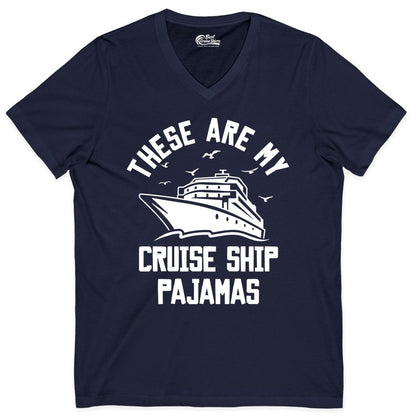 Cruise Ship Pajamas - Funny Cruise Outfit for Vacation Travelers (V-Neck) in Navy - These Are My Cruise Ship Pajamas Funny Nautical Cruise Shirt