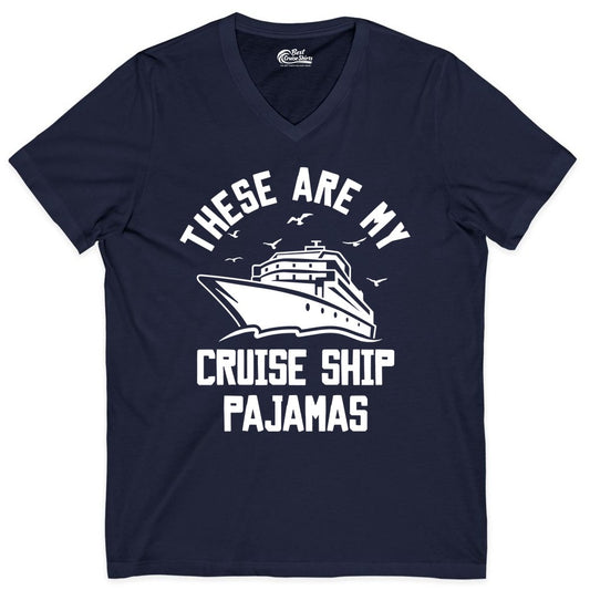 Cruise Ship Pajamas - Funny Cruise Outfit for Vacation Travelers (V-Neck) in Navy - These Are My Cruise Ship Pajamas Funny Nautical Cruise Shirt