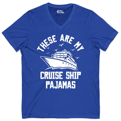 Cruise Ship Pajamas - Funny Cruise Outfit for Vacation Travelers (V-Neck) in True Royal - These Are My Cruise Ship Pajamas Funny Nautical Cruise Shirt