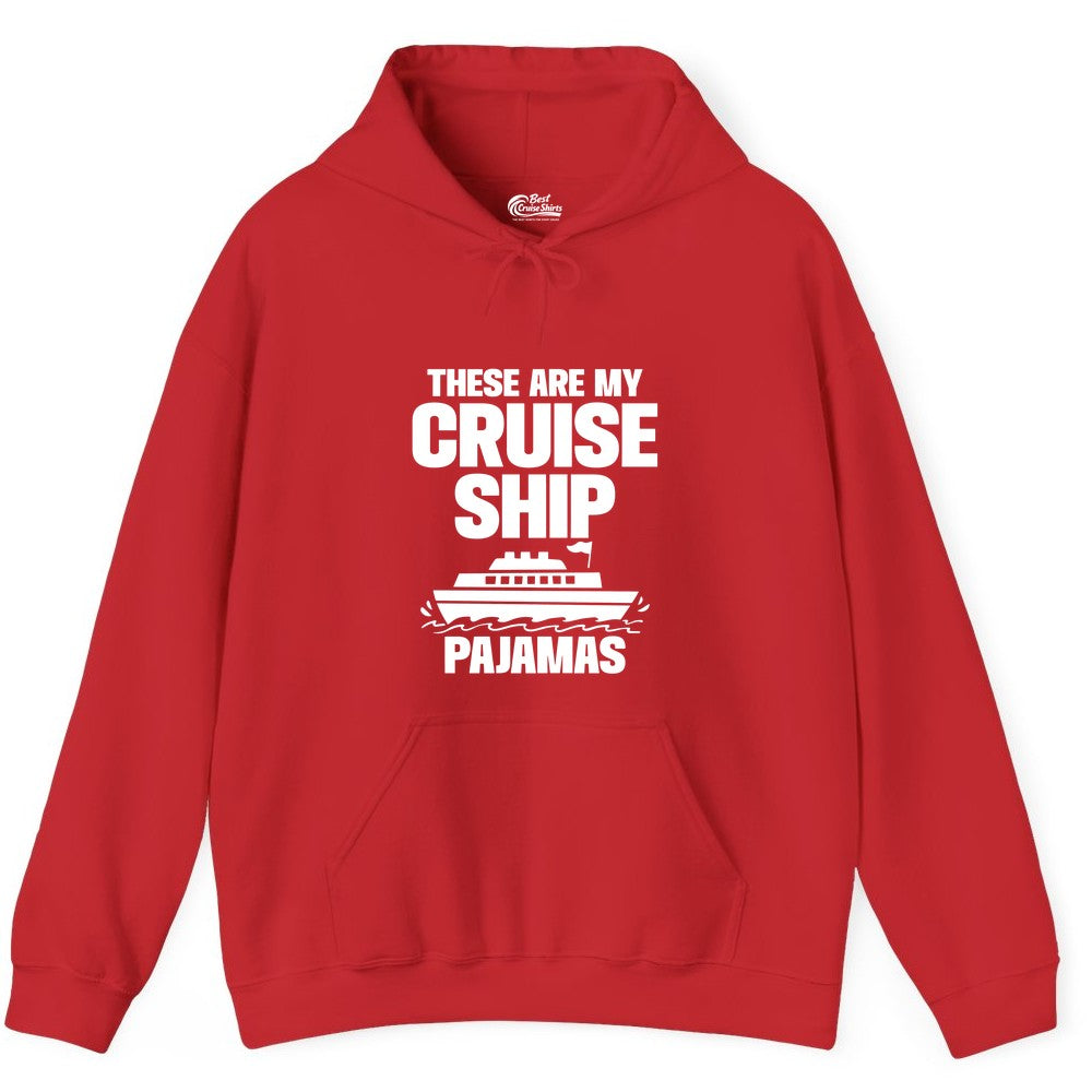 Cruise Ship Pajamas - Funny Cruise Shirt and Vacation Loungewear (Hoodie) in Red - These Are My Cruise Ship Pajamas Funny Cruise Loungewear Shirt