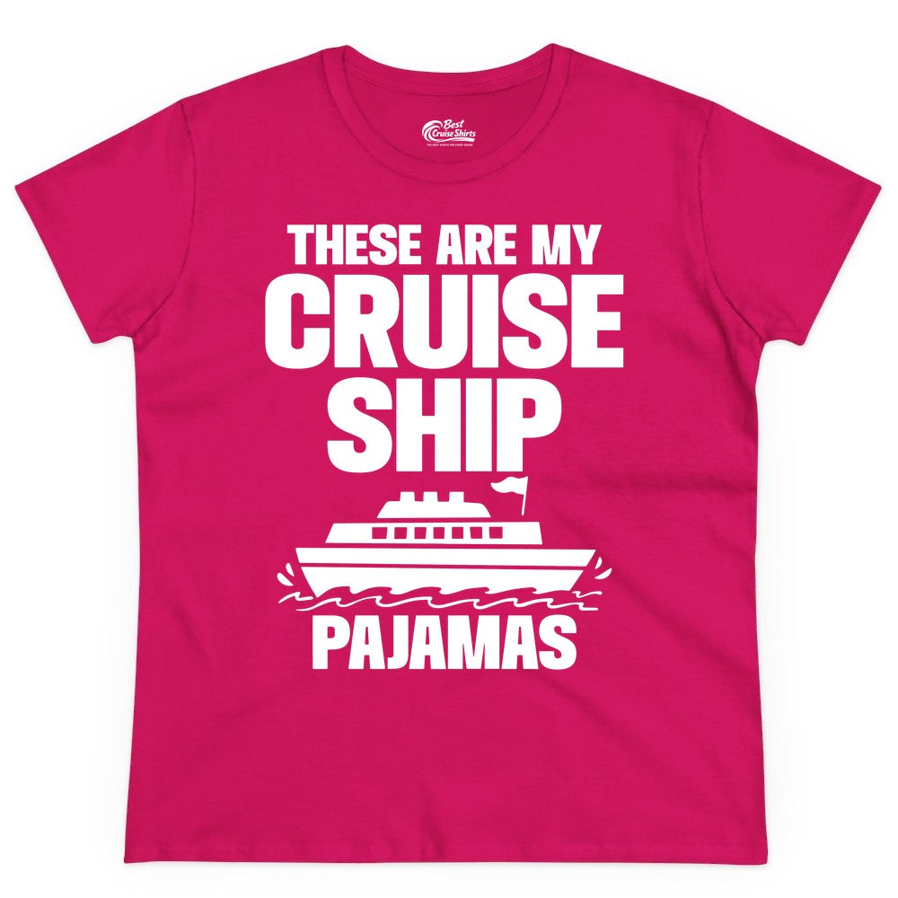 Cruise Ship Pajamas - Funny Cruise Shirt and Vacation Loungewear (Ladies Tee) in Heliconia - These Are My Cruise Ship Pajamas Funny Cruise Loungewear Shirt