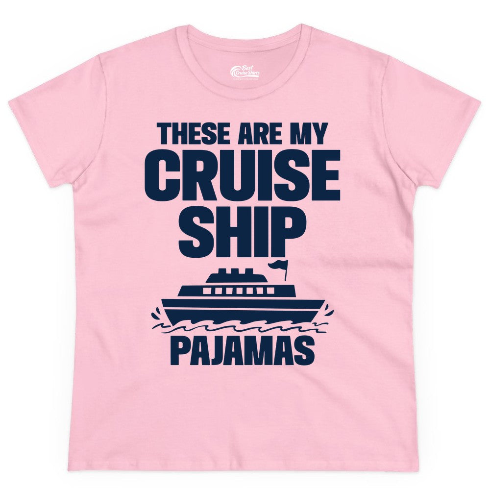 Cruise Ship Pajamas - Funny Cruise Shirt and Vacation Loungewear (Ladies Tee) in Light Pink - These Are My Cruise Ship Pajamas Funny Cruise Loungewear Shirt