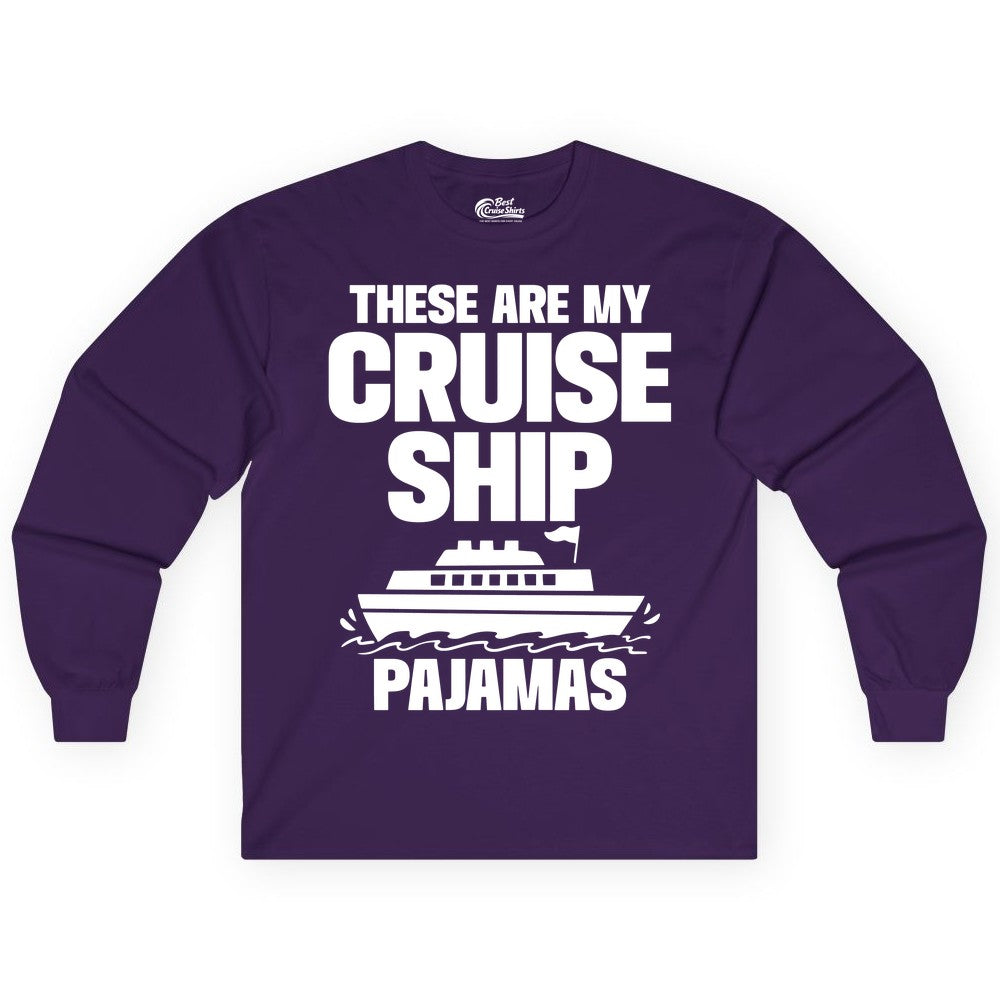 Cruise Ship Pajamas - Funny Cruise Shirt and Vacation Loungewear (Long Sleeve) in Purple - These Are My Cruise Ship Pajamas Funny Cruise Loungewear Shirt
