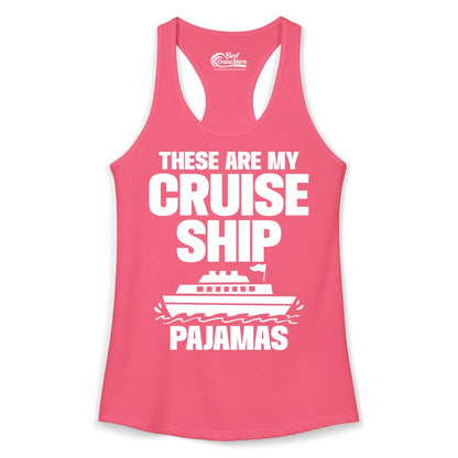 Cruise Ship Pajamas - Funny Cruise Shirt and Vacation Loungewear (Ladies Tank) in Hot Pink - These Are My Cruise Ship Pajamas Funny Cruise Loungewear Shirt