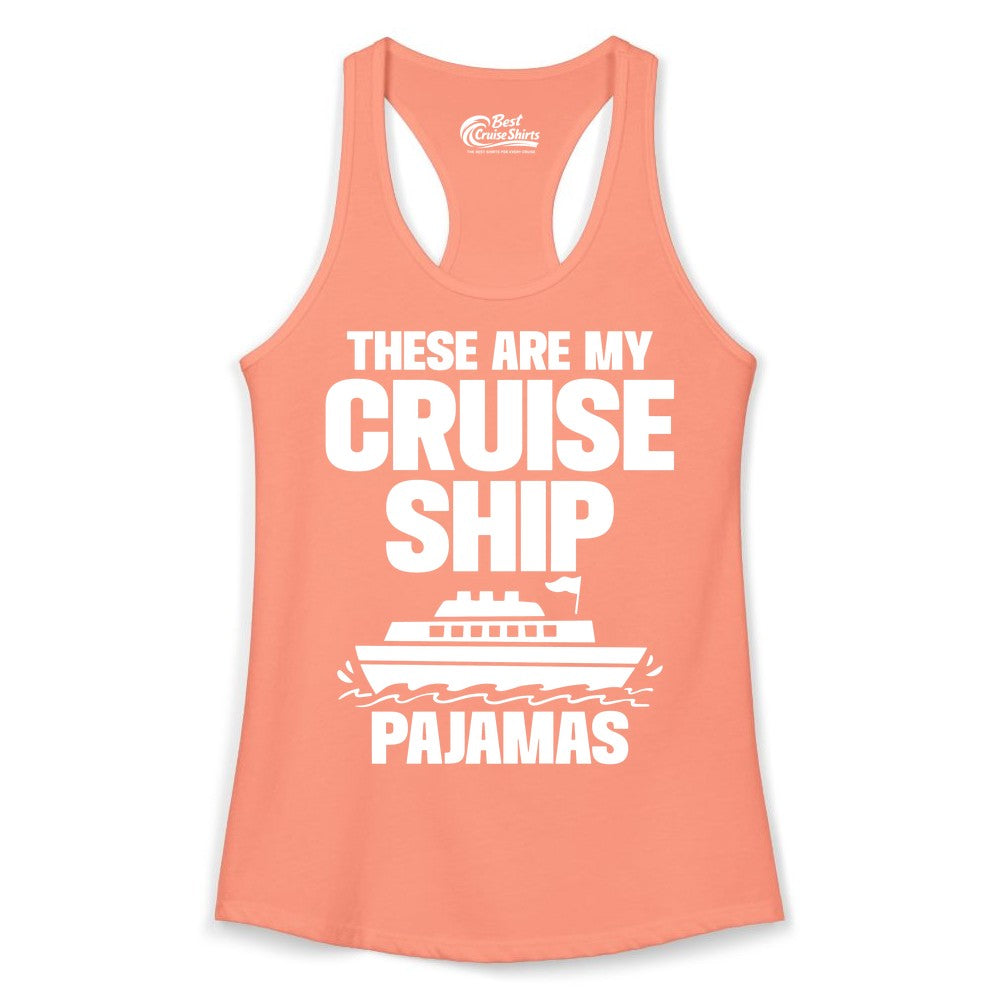 Cruise Ship Pajamas - Funny Cruise Shirt and Vacation Loungewear (Ladies Tank) in Solid Light Orange - These Are My Cruise Ship Pajamas Funny Cruise Loungewear Shirt