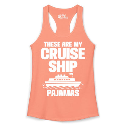 Cruise Ship Pajamas - Funny Cruise Shirt and Vacation Loungewear (Ladies Tank) in Solid Light Orange - These Are My Cruise Ship Pajamas Funny Cruise Loungewear Shirt