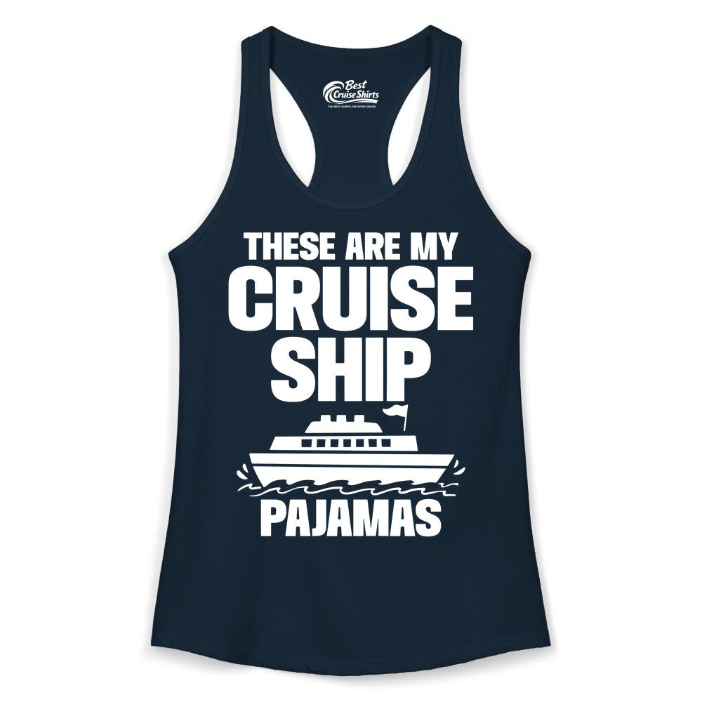 Cruise Ship Pajamas - Funny Cruise Shirt and Vacation Loungewear (Ladies Tank) in Solid Midnight Navy - These Are My Cruise Ship Pajamas Funny Cruise Loungewear Shirt