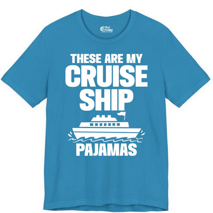Cruise Ship Pajamas - Funny Cruise Shirt and Vacation Loungewear (Premium Tee) in Aqua - These Are My Cruise Ship Pajamas Funny Cruise Loungewear Shirt